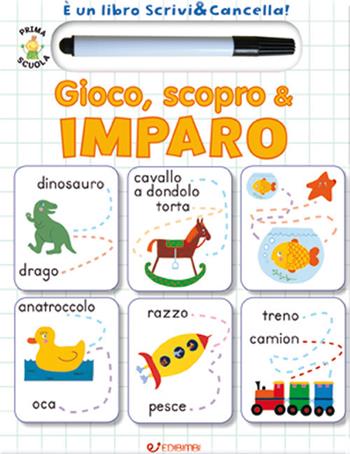Gioco, scopro & imparo. Prima scuola. Libri didattici. Ediz. illustrata. Con gadget  - Libro Edibimbi 2017 | Libraccio.it