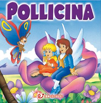 Pollicina  - Libro Edibimbi 2017, Quadrottini | Libraccio.it