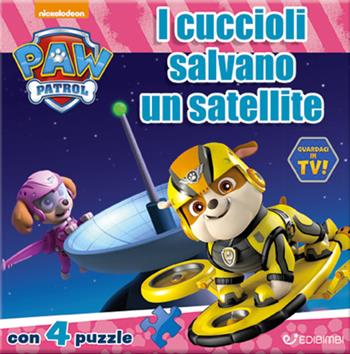 I cuccioli salvano un satellite. Paw Patrol. Libro puzzle  - Libro Edibimbi 2017, Paw Patrol | Libraccio.it