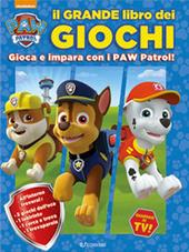 Il grande libro dei giochi. Gioca e impara con i Paw Patrol. Ediz. a colori