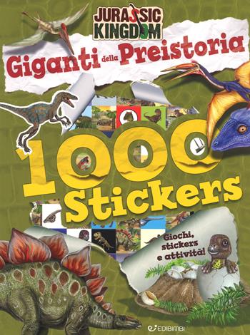 Giganti della preistoria. Jurassic Kingdom. Con adesivi. Ediz. a colori - Manlio Francia - Libro Edibimbi 2018 | Libraccio.it