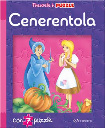 Cenerentola. Finestrelle in puzzle. Ediz. a colori  - Libro Edibimbi 2018 | Libraccio.it
