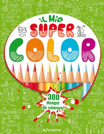 Il mio supercolor  - Libro Edibimbi 2018, Album da colorare | Libraccio.it
