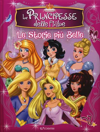 Le principesse delle fiabe. Le storie più belle. Ediz. a colori  - Libro Edibimbi 2019 | Libraccio.it