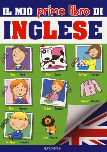 Il mio primo libro di inglese. Ediz. a colori - Laura Aceti, Mario Barboni - Libro Edibimbi 2019 | Libraccio.it