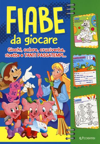 Fiabe da giocare. Giochi, colore, cruciverba, ricette e tanti passatempi. Ediz. illustrata - Carla Malerba - Libro Edibimbi 2019 | Libraccio.it
