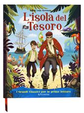 L'isola del tesoro. I grandi classici per le prime letture. Ediz. a colori