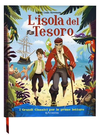 L'isola del tesoro. I grandi classici per le prime letture. Ediz. a colori - Robert Louis Stevenson - Libro Edibimbi 2019, Primi classici | Libraccio.it