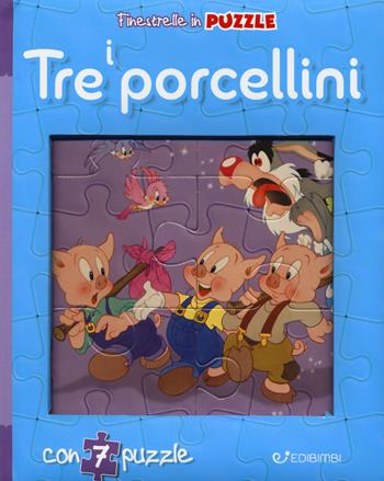 I tre porcellini. Finestrelle in puzzle. Ediz. a colori - Claudio Cernuschi - Libro Edibimbi 2019 | Libraccio.it