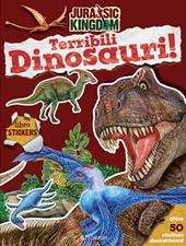 Terribili dinosauri. Stickers. Jurassic Kingdom. Ediz. a colori
