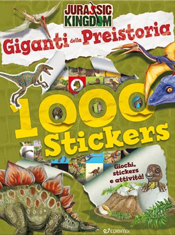 Giganti della preistoria. Stickers. Jurassic Kingdom. Ediz. a colori - Manlio Francia - Libro Edibimbi 2020 | Libraccio.it