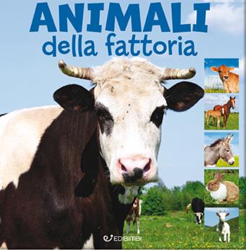 Animali della fattoria. Animal photo. Ediz. a colori  - Libro Edibimbi 2021 | Libraccio.it