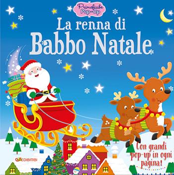 La renna di Babbo Natale. Primefiabe pop-up. Ediz. a colori - Helen Graper - Libro Edibimbi 2020 | Libraccio.it