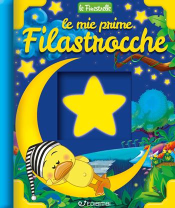 Le mie prime filastrocche. Ediz. a colori  - Libro Edibimbi 2021, Le finestrelle | Libraccio.it