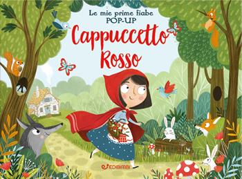 Cappuccetto Rosso. Le mie prime fiabe pop-up. Ediz. a colori - Samara Hardy - Libro Edibimbi 2021 | Libraccio.it