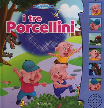 I tre porcellini. Ascolta le fiabe. Ediz. a colori - Silvana Canzi - Libro Edibimbi 2021, Ascolta le fiabe | Libraccio.it
