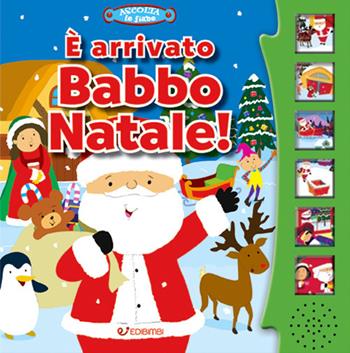 È arrivato Babbo Natale! Ascolta le fiabe. Ediz. a colori  - Libro Edibimbi 2021, Ascolta le fiabe | Libraccio.it