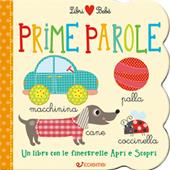Prime parole. Un libro con le finestrelle apri e scopri. Libri bebè. Ediz. a colori