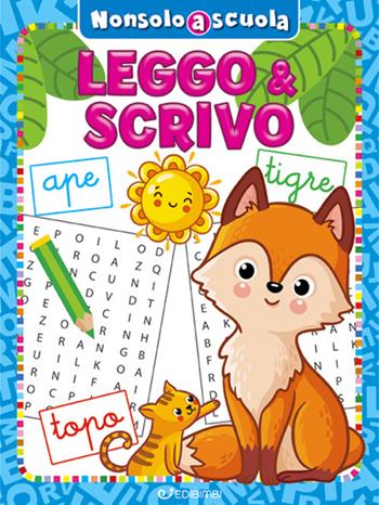 Leggo & scrivo. Non solo a scuola. Ediz. a colori  - Libro Edibimbi 2022 | Libraccio.it