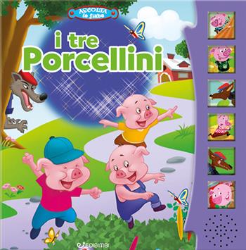 I tre porcellini. Ascolta le fiabe. Ediz. a colori - Silvana Canzi - Libro Edibimbi 2022, Ascolta le fiabe | Libraccio.it