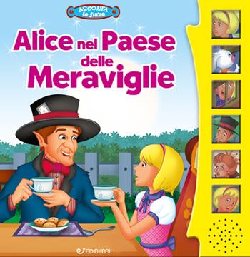 Alice nel paese delle meraviglie. Ascolta le fiabe. Ediz. a colori - Silvana Canzi - Libro Edibimbi 2022, Ascolta le fiabe | Libraccio.it