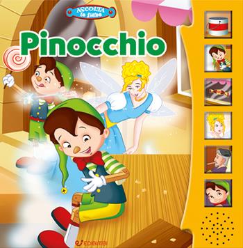 Pinocchio. Ascolta le fiabe. Ediz. a colori - Silvana Canzi - Libro Edibimbi 2022, Ascolta le fiabe | Libraccio.it