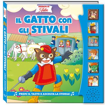 Il gatto con gli stivali. Ascolta le fiabe. Ediz. a colori - Silvana Canzi - Libro Edibimbi 2023, Ascolta le fiabe | Libraccio.it