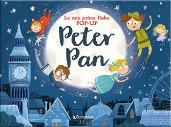 Peter Pan. Le mie prime fiabe pop-up. Ediz. a colori - Samara Hardy - Libro Edibimbi 2023 | Libraccio.it