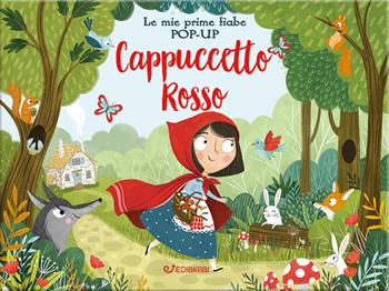 Cappuccetto Rosso. Le mie prime fiabe pop-up. Ediz. a colori - Samara Hardy - Libro Edibimbi 2023 | Libraccio.it