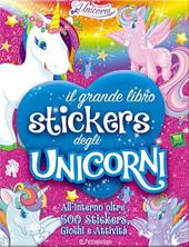 Il grande libro stickers degli unicorni. Il regno degli unicorni. Ediz. a colori