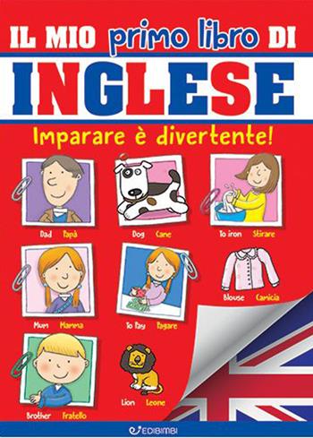 Il mio primo libro di inglese. Ediz. a colori - Laura Aceti, Mario Barboni - Libro Edibimbi 2023 | Libraccio.it
