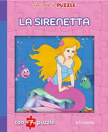 La sirenetta. Finestrelle in puzzle. Ediz. illustrata - Claudio Cernuschi - Libro Edibimbi 2023, Le finestrelle | Libraccio.it