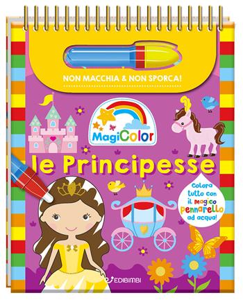 Le principesse. Magicolor. Ediz. a spirale. Con il magico pennarello ad acqua  - Libro Edibimbi 2024 | Libraccio.it