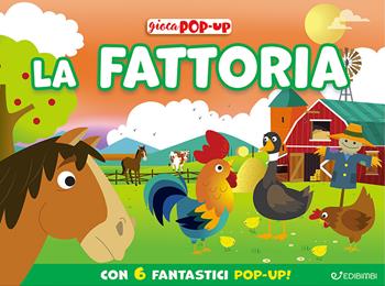 La fattoria. Ediz. a colori  - Libro Edibimbi 2024, Giocapopup | Libraccio.it