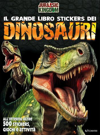 Dinosauri. Il grande libro stickers. Ediz. illustrata - Manlio Francia - Libro Edibimbi 2024 | Libraccio.it