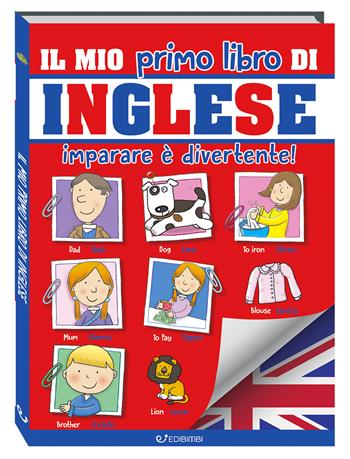 Il mio primo libro di inglese. Imparare è divertente! Ediz. a colori - Donatella Bergamino, Mario Barboni - Libro Edibimbi 2024 | Libraccio.it