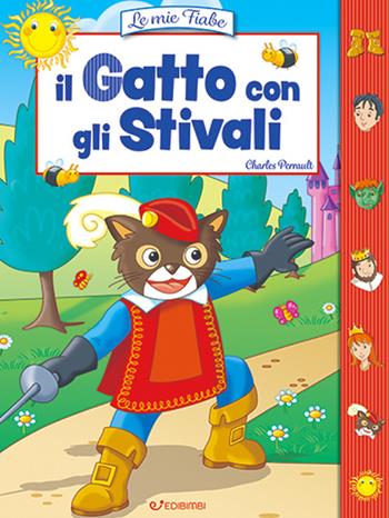 Il gatto con gli stivali. Ediz. illustrata - Cristina Grottoli - Libro Edibimbi 2024, Le mie fiabe | Libraccio.it