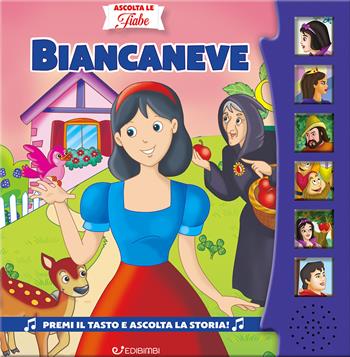 Biancaneve. Ascolta le fiabe. Ediz. a colori  - Libro Edibimbi 2024, Ascolta le fiabe | Libraccio.it