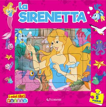 La sirenetta. I miei libri puzzle. Ediz. a colori - Claudio Cernuschi - Libro Edibimbi 2024 | Libraccio.it