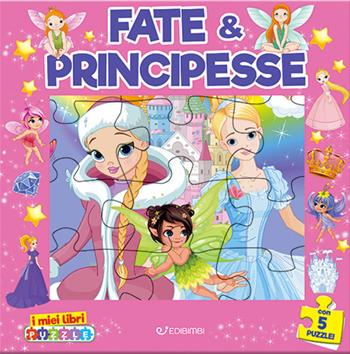 Fate & principesse. I miei libri puzzle. Ediz. a colori  - Libro Edibimbi 2024, I miei primi puzzle | Libraccio.it