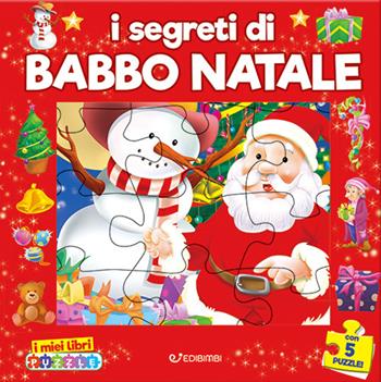 I segreti di Babbo Natale. I miei libri puzzle. Ediz. a colori  - Libro Edibimbi 2024, I miei primi puzzle | Libraccio.it