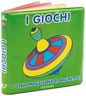 I giochi. Bagnetto perfetto. Ediz. illustrata
