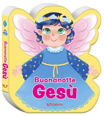 Buonanotte Gesù. Ediz. a colori  - Libro Edibimbi 2025, Le mie preghierine | Libraccio.it