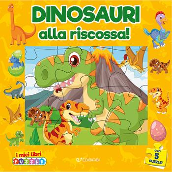 Dinosauri alla riscossa. I miei libri puzzle. Ediz. illustrata  - Libro Edibimbi 2025 | Libraccio.it