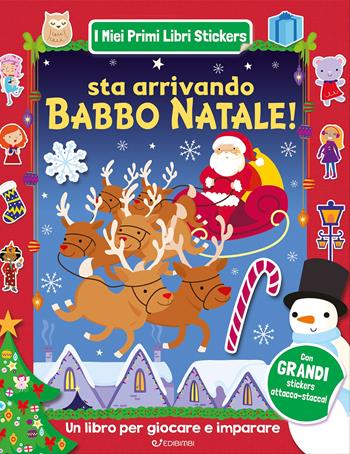 Sta arrivando Babbo Natale! Ediz. a colori  - Libro Edibimbi 2025, I miei primi libri stickers | Libraccio.it