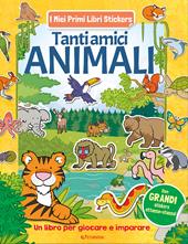 Tanti amici animali. Con adesivi. Ediz. a colori