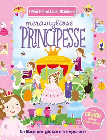 Meravigliose principesse. Con adesivi. Ediz. a colori  - Libro Edibimbi 2025, I miei primi libri stickers | Libraccio.it