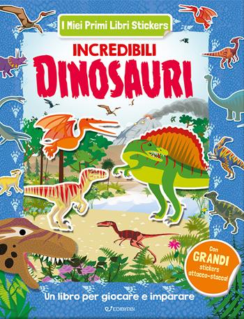 Incredibili dinosauri. Con adesivi. Ediz. illustrata  - Libro Edibimbi 2025, I miei primi libri stickers | Libraccio.it