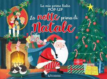La notte prima di Natale. Le mie prime fiabe pop-up. Ediz. a colori  - Libro Edibimbi 2025, Natale con noi | Libraccio.it