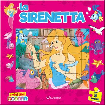 La sirenetta. I miei libri puzzle. Ediz. a colori - Claudio Cernuschi - Libro Edibimbi 2025 | Libraccio.it